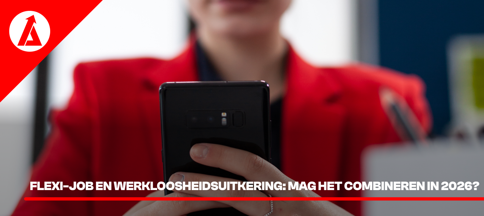 Flexi-job en werkloosheidsuitkering: mag het combineren in 2026?
